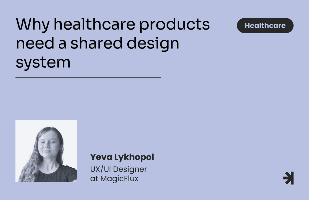 Why healthcare products need a shared design system